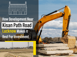 How Development Near Kisan Path Lucknow