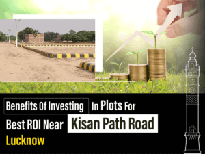 Benefits of investing in plots kisan path road lucknow