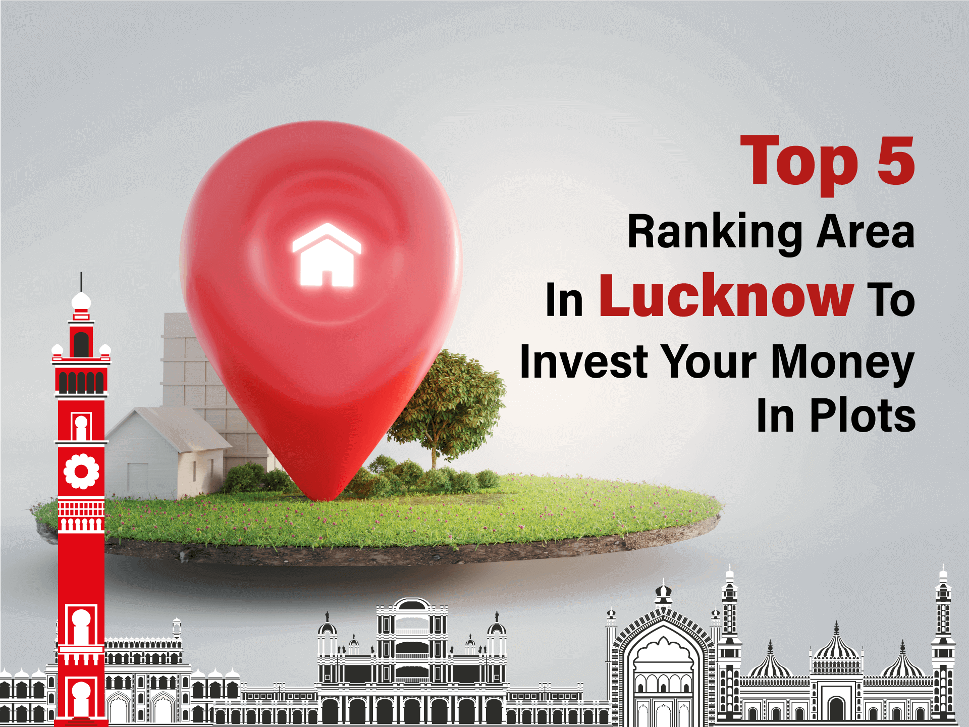 You are currently viewing Top 5 Ranking Areas In Lucknow To Invest In Real Estate Properties