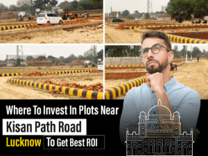 You are currently viewing Where To Invest In Property Plots In Kisan Path Road Lucknow To Get the Best ROI